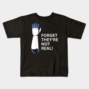 Forget they're not real! BME Kids T-Shirt